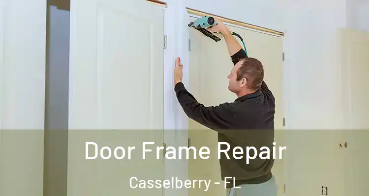 Door Frame Repair Casselberry - FL
