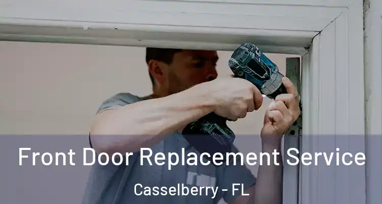Front Door Replacement Service Casselberry - FL