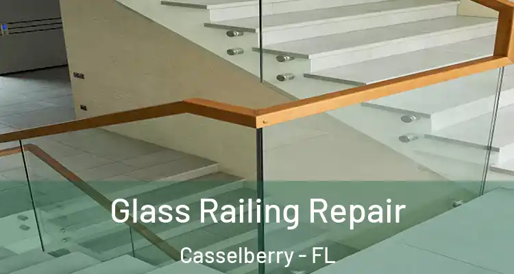 Glass Railing Repair Casselberry - FL