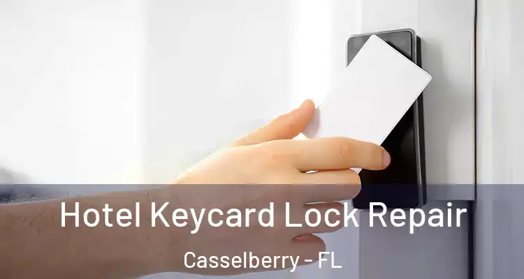 Hotel Keycard Lock Repair Casselberry - FL