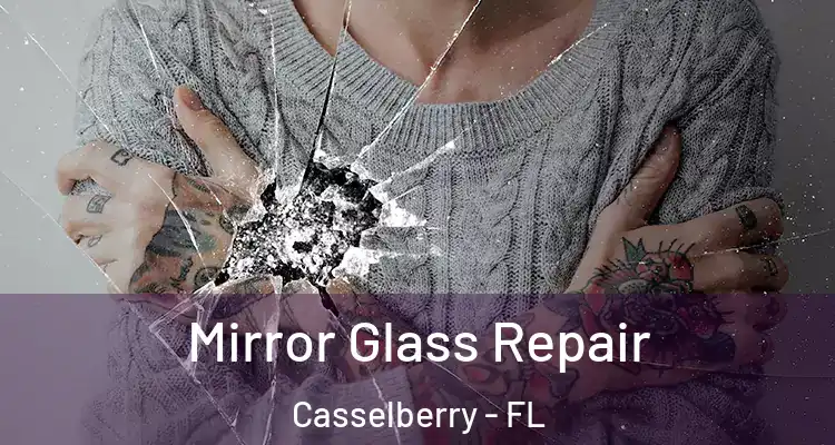 Mirror Glass Repair Casselberry - FL