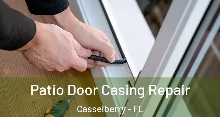 Patio Door Casing Repair Casselberry - FL