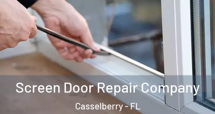 Screen Door Repair Company Casselberry - FL