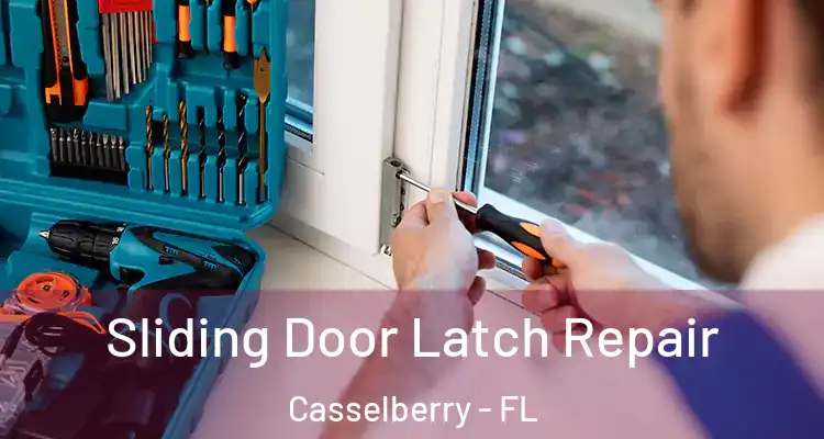 Sliding Door Latch Repair Casselberry - FL