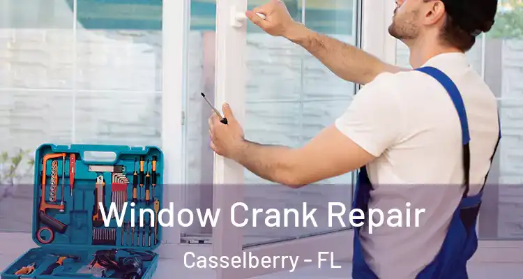 Window Crank Repair Casselberry - FL